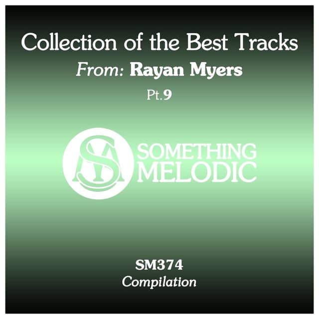 Collection of the Best Tracks From: Rayan Myers, Pt. 9