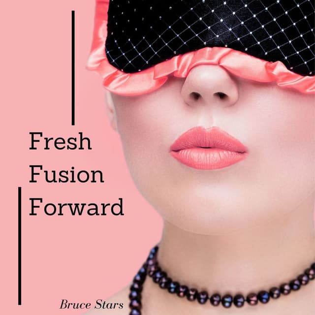 Fresh Fusion Forward
