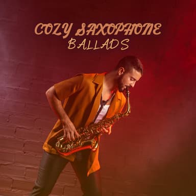 Cozy Saxophone Ballads: Sax Bar Atmosphere Music, Music for Relaxation and Rest