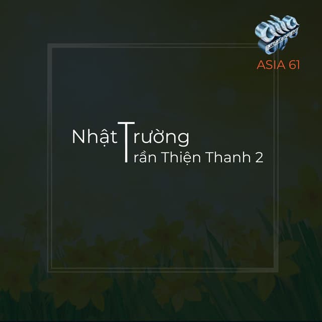 Nhật Trường - Trần Thiện Thanh 2 (ASIA 61)