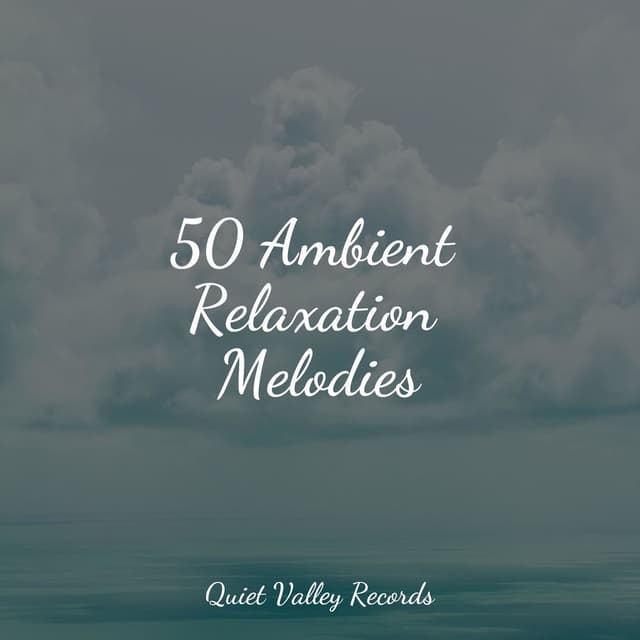 50 Ambient Relaxation Melodies