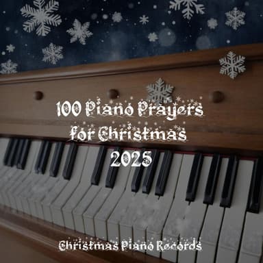 100 Piano Prayers for Christmas 2025