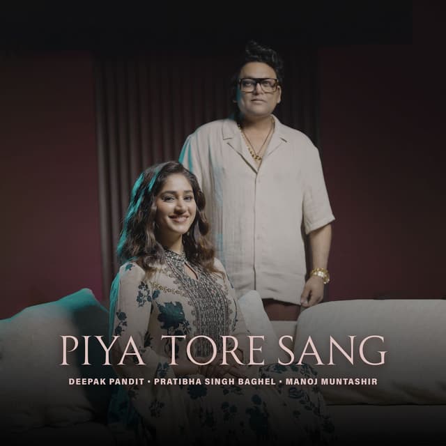 Piya Tore Sang