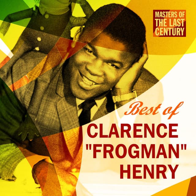 Clarence "Frogman" Henry - Masters Of The Last Century: Best of Clarence "Frogman" Henry (MP3 Album)