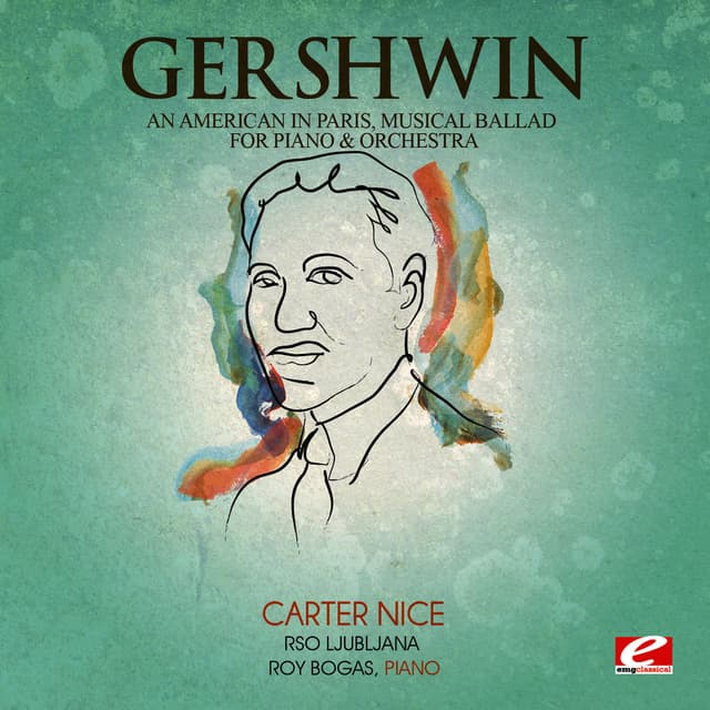 Gershwin: An American in Paris, Musical Ballad for Piano and Orchestra (Digitally Remastered)
