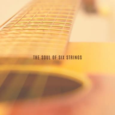 The Soul of Six Strings