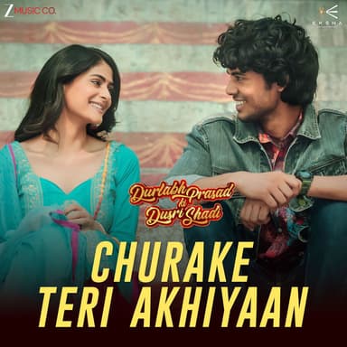 Churake Teri Akhiyaan (From "Durlabh Prasad Ki Dusri Shadi")