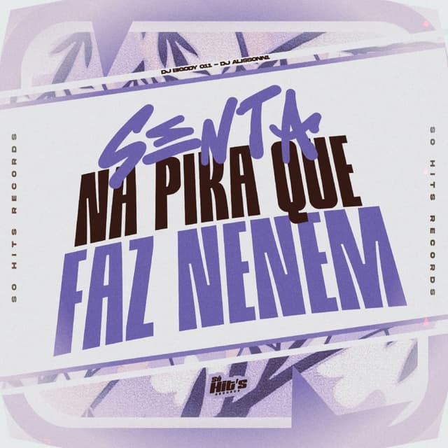 Senta na Pika Que Faz Nenem