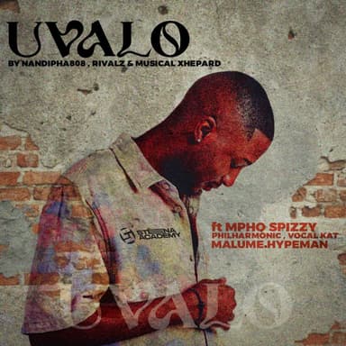 Uvalo (feat. Mpho Spizzy, Philharmonic, VocalKat & Malume.Hypeman)