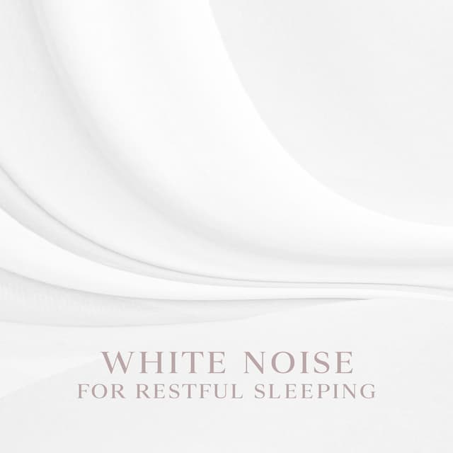 White Noise for Restful Sleeping: Peaceful Night with Relaxation Sounds, Natural Sleep Aid for Insomnia