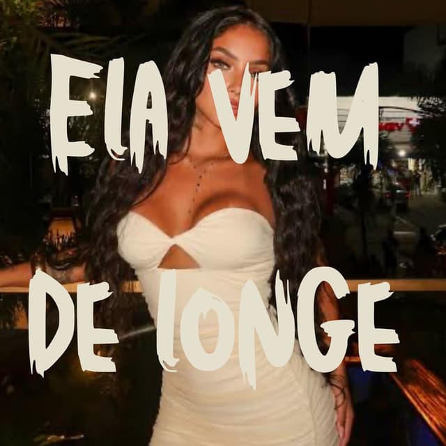 Ela Vem de Longe