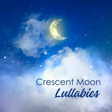 Crescent Moon Lullabies: Soothing Piano for Sleep and Relaxation