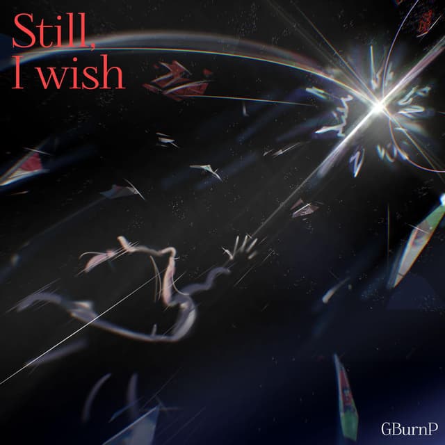 Still, I Wish