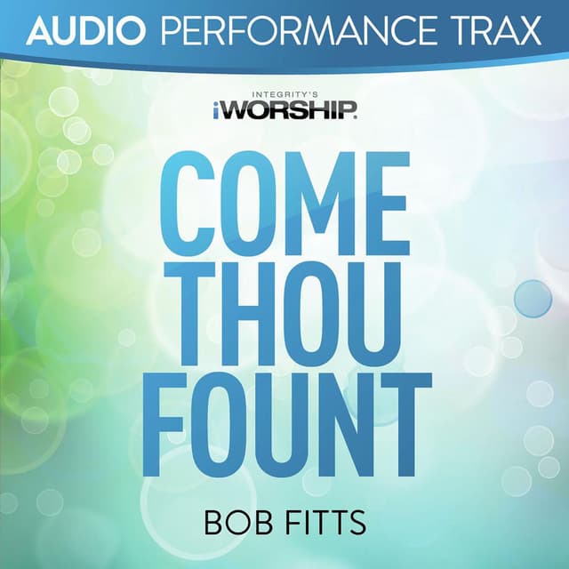 Come Thou Fount (Audio Performance Trax)