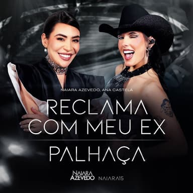 Reclama Com Meu Ex (Naiara 15 - Ao Vivo em São Paulo)