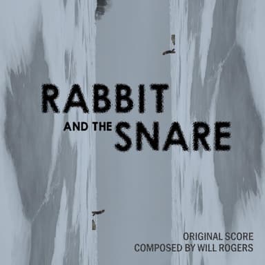 Rabbit & the Snare (Original Score)