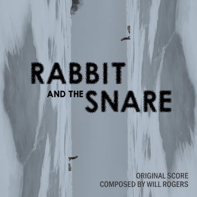 Rabbit & the Snare (Original Score)