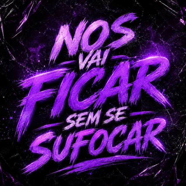Nos Vai ficar Sem Se Sufocar