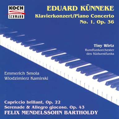 Künneke: Piano Concerto No. 1 in A-Flat Major, Op. 36 / Mendelssohn: Serenade and Allegro giocoso, Op. 43, MWV O 12; Capriccio bri