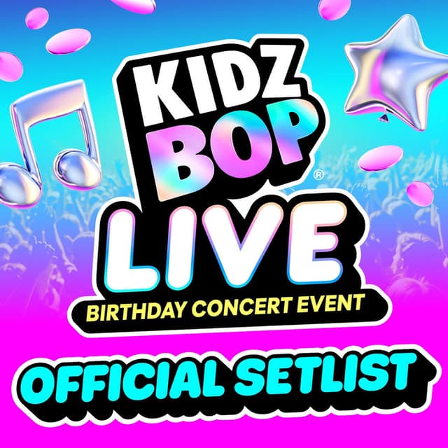 KIDZ BOP LIVE Birthday Concert Event (Official Setlist)