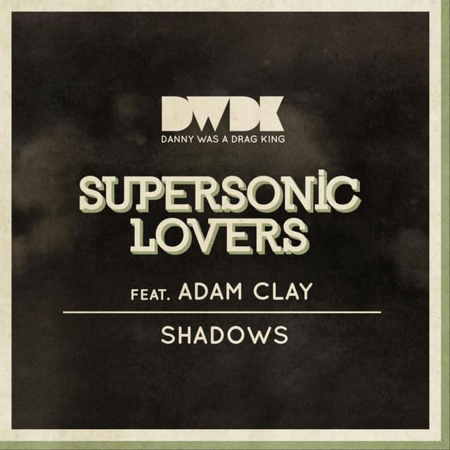 Supersonic Lovers feat. Adam Clay - Shadows (MP3 Single)