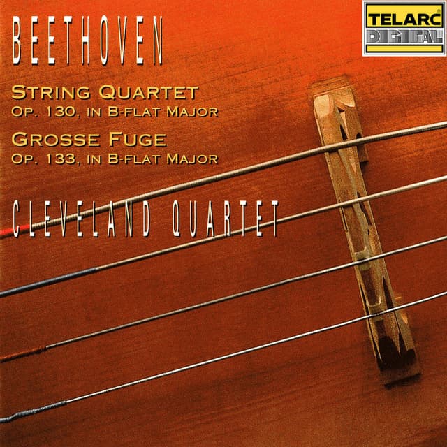 Beethoven: String Quartet No. 13 in B-Flat Major, Op. 130 & Große Fuge in B-Flat Major, Op. 133