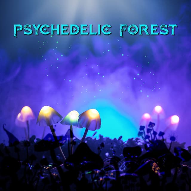 Psychedelic Forest: Psychill Downtempo Mix 2022