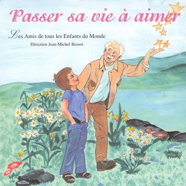Passer sa vie à aimer