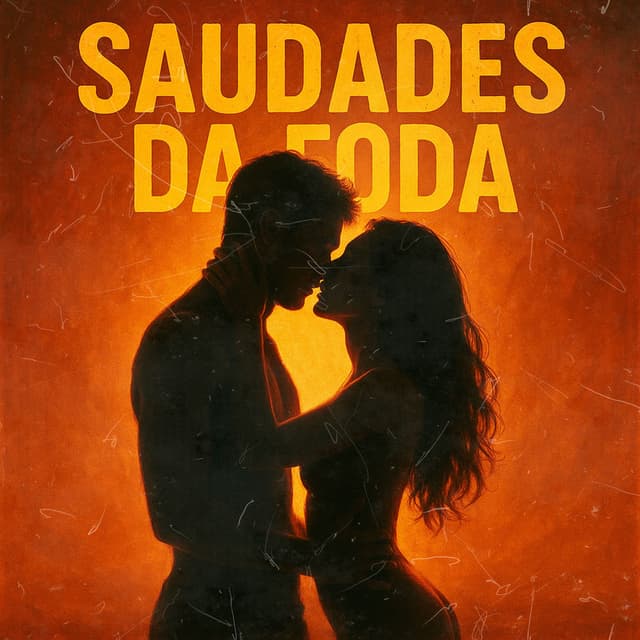 SAUDADES DA FODA