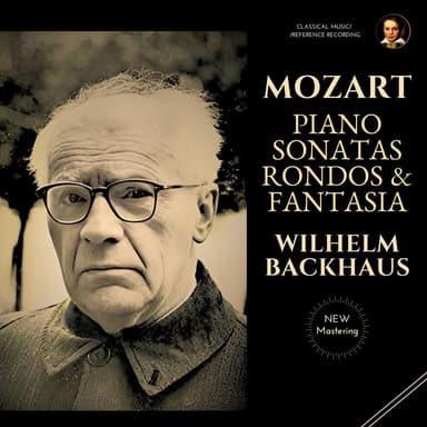 Mozart: Piano Sonatas, Rondos & Fantasia by Wilhelm Backhaus (2025 Remastered, Geneva 1955-1966)