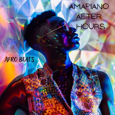 Amapiano After Hours: Afro Beats, Funky Vibes for Late Night Parties