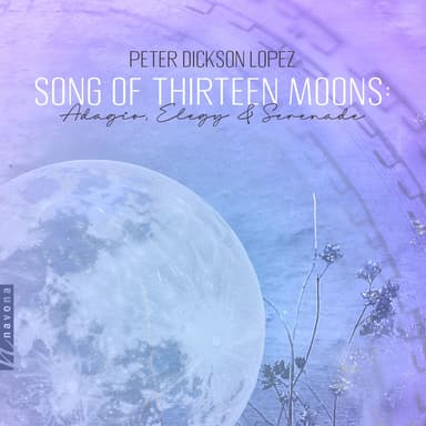 Song of Thirteen Moons: I. Adagio - II. Elegy