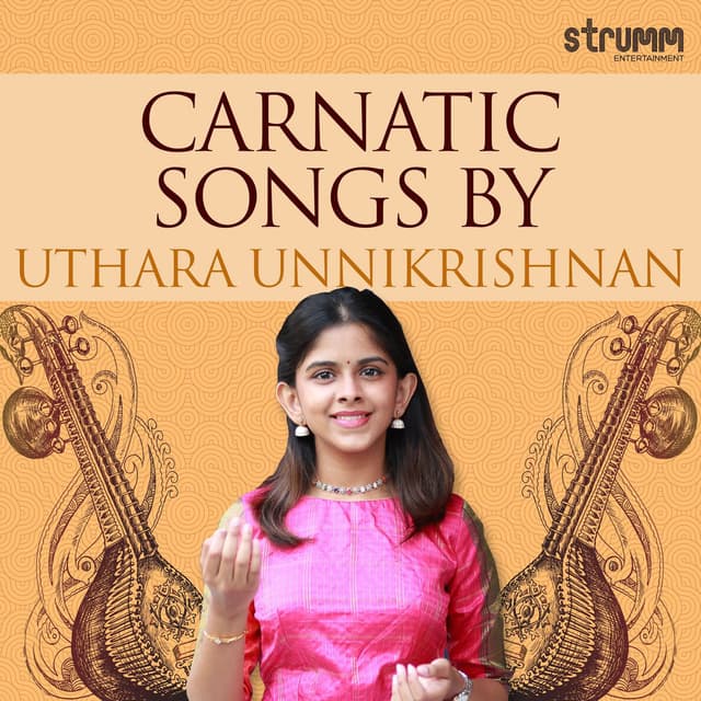 Carnatic Songs by Uthara Unnikrishnan