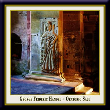 Handel: SAUL (English Oratorio in three acts, performed according to the traditions of the time)