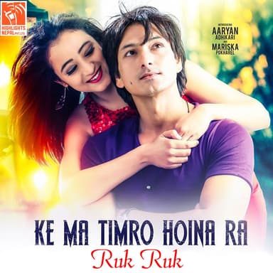 Ruk Ruk (From "Ke Ma Timro Hoina Ra")