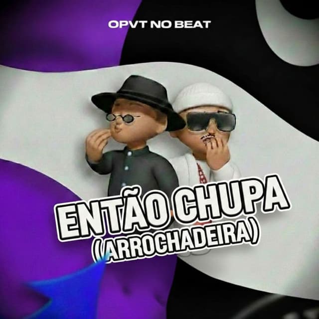 Então Chupa (Arrochadeira)