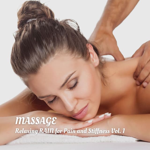 Massage: Relaxing Rain for Pain and Stiffness Vol. 1
