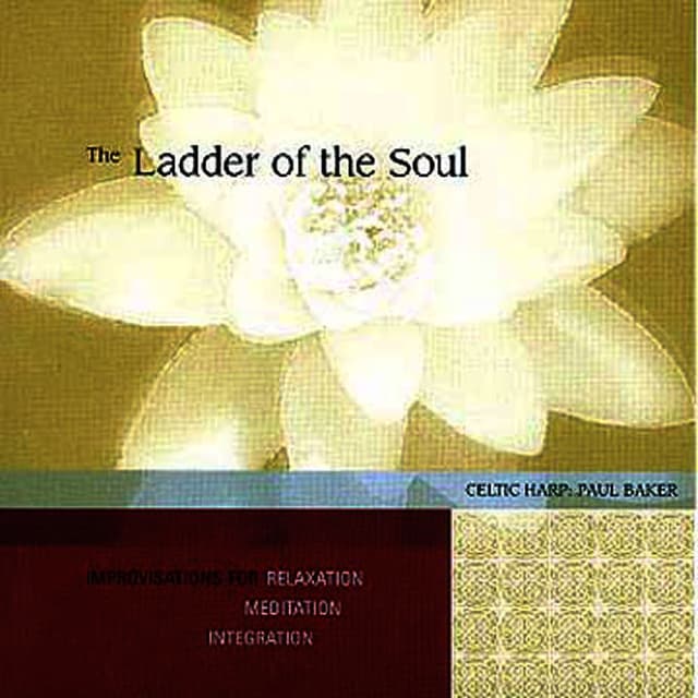 The Ladder of the Soul: Celtic harp improvisations for relaxation, meditation and integration
