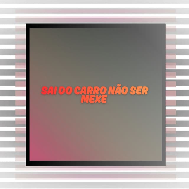 Sai do Carro Não Ser Mexe (Live)