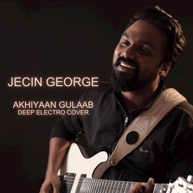 Akhiyaan Gulaab (DEEP ELECTRO COVER)