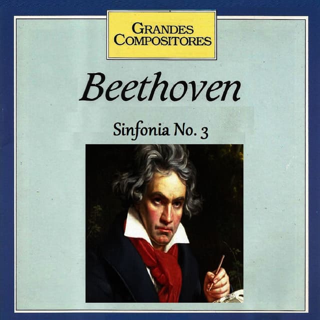 Grandes Compositores - Beethoven - Sinfonia No. 3