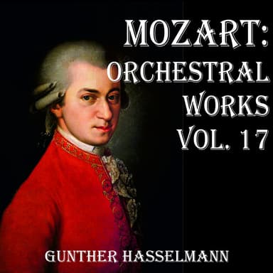 Mozart: Orchestral Works Vol. 17