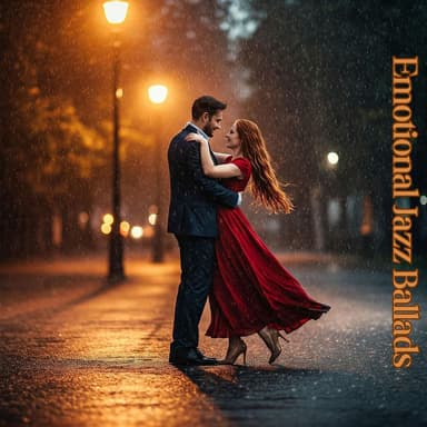 Slow Dance in the Rain & Emotional Jazz Ballads