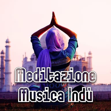 Meditazione Musica Indù: Chakra di Guarigione e Bilanciamento, Prana Awakening, Attivazione di Kundalini, Pranayama Respirazione,