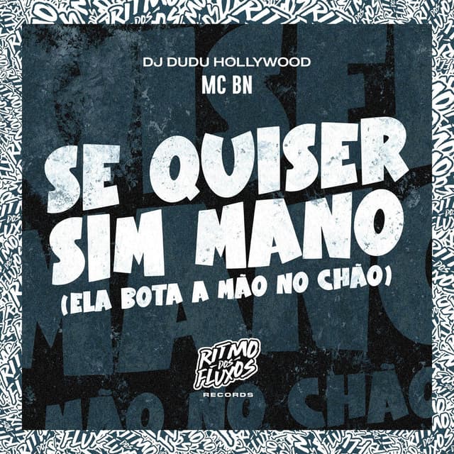 Se Quiser Sim Mano (Ela Bota a Mão no Chão)