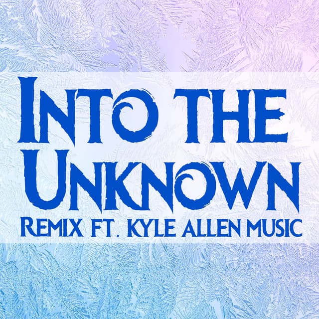 Into the Unknown (Remix)