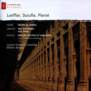 Pierné: Sonata Da Camera - Loeffler: Two Rhapsodies & Five Songs - Duruflé: Prélude, Récitatif et Variations