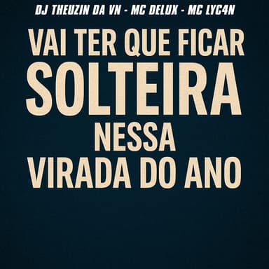 Vai Ter Que Ficar Solteira Nessa Virada De Ano