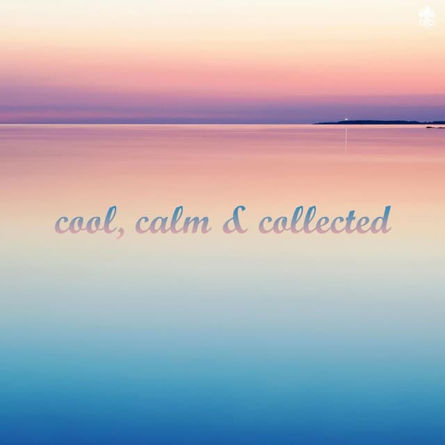 Cool, Calm & Collected