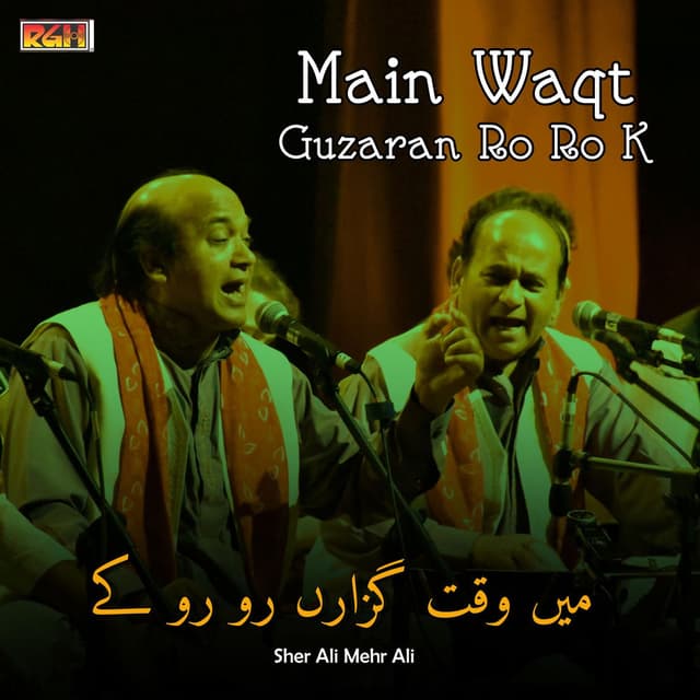 Main Waqt Guzaran Ro Ro Ke